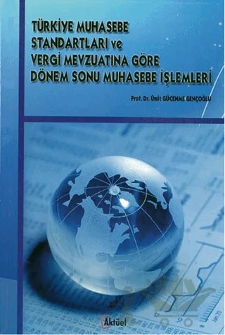 Türkiye Muhasebe Standartları ve Vergi Mevzuatına Göre Dönem Sonu Muhasebe İşlemleri – Ümit Gücenme Gençoğlu – Alfa Aktüel Yayınları kitap kapağı