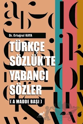 Türkçe Sözlük'te Yabancı Sözler – Ertuğrul Kaya – Paradigma Akademi Yayınları kitap kapağı