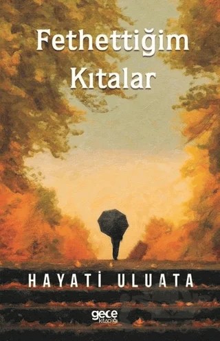 Fethettiğim Kıtalar – Hayati Uluata – Gece Kitaplığı kitap kapağı