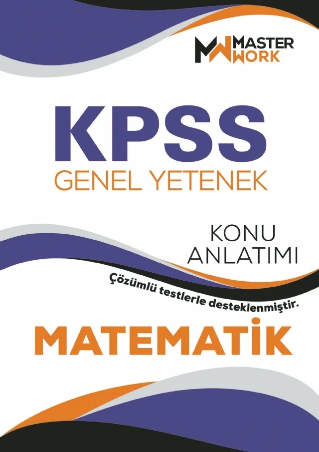 KPSS - Genel Yetenek / MATEMATİK Konu Anlatımı – Komisyon – MasterWork kitap kapağı