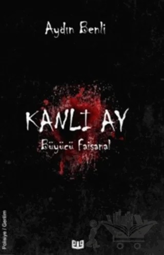 Kanlı Ay – Aydın Benli – Vaveyla Yayıncılık kitap kapağı