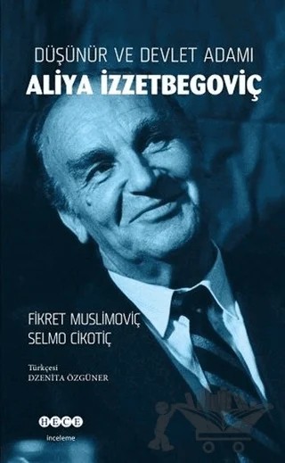 Düşünür ve Devlet Adamı Aliya İzzetbegoviç – Fikret Muslimoviç, Selmo Cikotiç – Hece Yayınları kitap kapağı