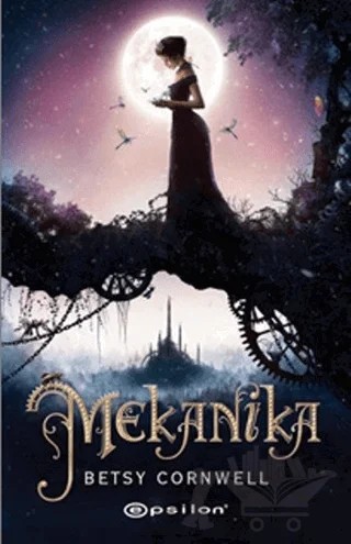 Mekanika – Betsy Cornwell – Epsilon Yayınevi kitap kapağı