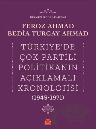 Türkiye'de Çok Partili Politikanın Açıklamalı Kronolojisi (1945-1971) – Bedia Turgay Ahmad, Feroz Ahmad – Kırmızı Kedi Yayınevi kitap kapağı