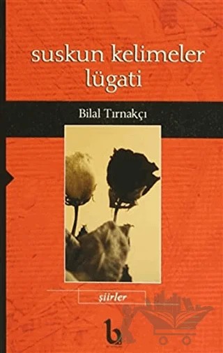 Suskun Kelimeler Lügati – Bilal Tırnakçı – BE Yayınları kitap kapağı