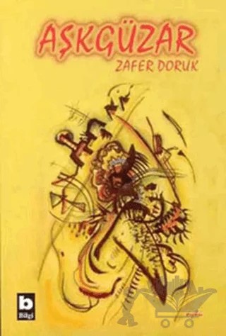 Aşkgüzar – Zafer Doruk – Bilgi Yayınevi kitap kapağı