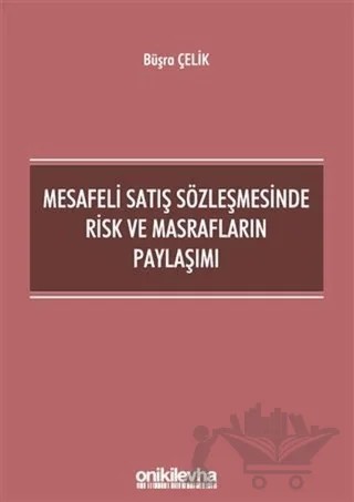 Mesafeli Satış Sözleşmesinde Risk ve Masrafların Paylaşımı – Büşra Çelik – On İki Levha Yayınları kitap kapağı