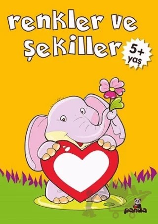 Renkler ve Şekiller +5 Yaş – Gülizar Çilliyüz Çetinkaya – Beyaz Panda Yayınları kitap kapağı