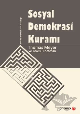 Sosyal Demokrasi Kuramı – Lewis Hinchman, Thomas Meyer – Phoenix Yayınevi kitap kapağı