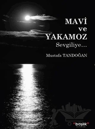Mavi ve Yakamoz – Mustafa Tandoğan – Başlık Yayınları kitap kapağı