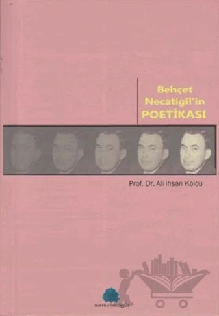 Behçet Necatigil’in Poetikası – Ali İhsan Kolcu – Salkımsöğüt Yayınları kitap kapağı