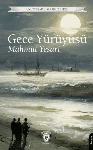 Gece Yürüyüşü – Mahmut Yesari – Dorlion Yayınları kitap kapağı