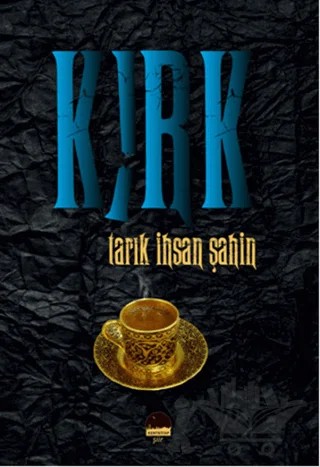 Kırk – Tarık İhsan Şahin – Kent Kitap kitap kapağı