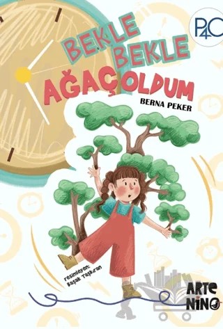 Bekle Bekle Ağaç Oldum – Berna Peker – Artenino Yayıncılık kitap kapağı