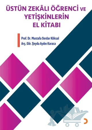 Üstün Zekalı Öğrenci ve Yetişkinlerin El Kitabı – Mustafa Serdar Köksal, Şeyda Aydın Karaca – Cinius Yayınları kitap kapağı