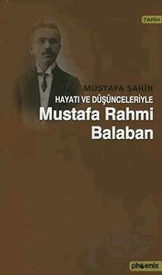 Hayatı ve Düşünceleriyle Mustafa Rahmi Balaban – Mustafa Şahin – Phoenix Yayınevi kitap kapağı