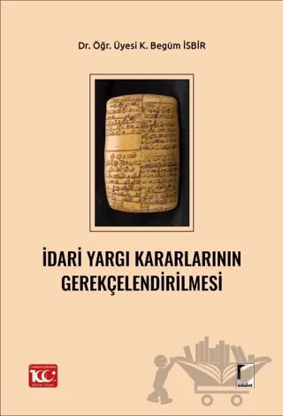 İdari Yargı Kararlarının Gerekçelendirilmesi – K. Begüm İsbir – Adalet Yayınevi kitap kapağı