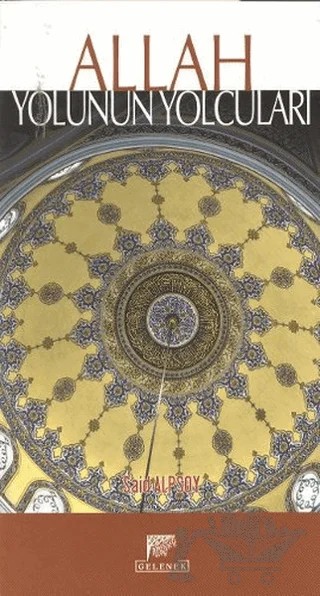 Allah Yolunun Yolcuları – Said Alpsoy – Gelenek Yayıncılık kitap kapağı