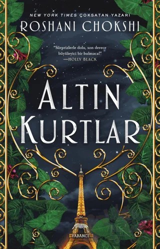 Altın Kurtlar – Roshani Chokshi – Yabancı Yayınları kitap kapağı