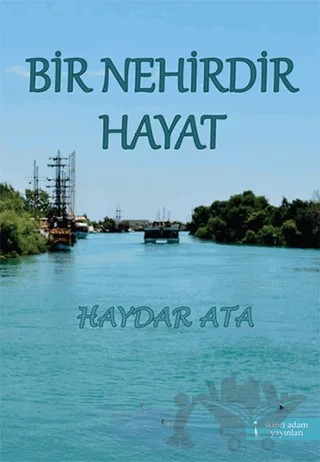 Bir Nehirdir Hayat – Haydar Ata – İkinci Adam Yayınları kitap kapağı