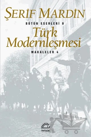 Türk Modernleşmesi – Şerif Mardin – İletişim Yayınevi kitap kapağı