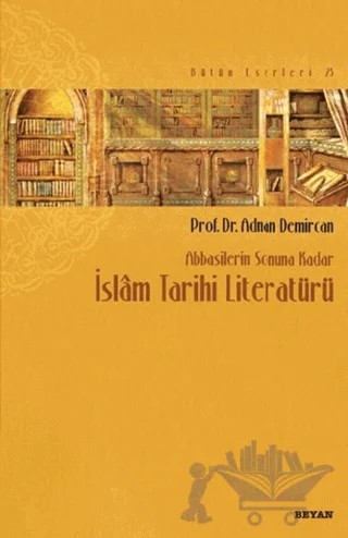 İslam Tarihi Literatürü – Adnan Demircan – Beyan Yayınları kitap kapağı