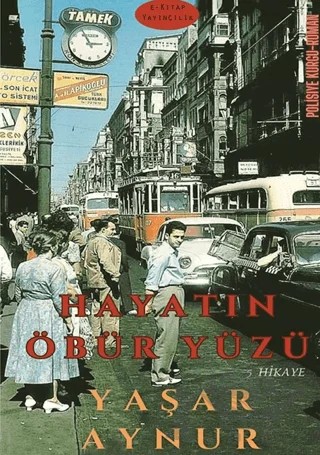 Hayatın Öbür Yüzü – Yaşar Aynur – E-Kitap Yayıncılık kitap kapağı