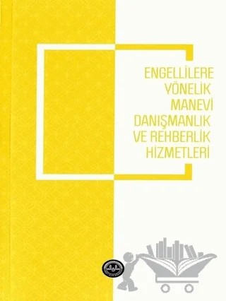 Engellilere Yönelik Manevi Danışmanlık ve Rehberlik Hizmetleri – M. Naci Kula, Sevgi Sel – Diyanet İşleri Başkanlığı kitap kapağı