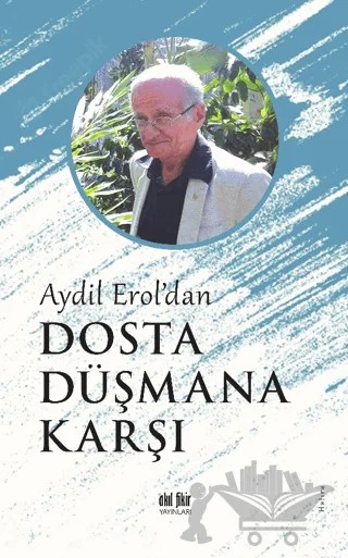 Aydil Erol'dan Dosta Düşmana Karşı – Aydil Erol – Akıl Fikir Yayınları kitap kapağı