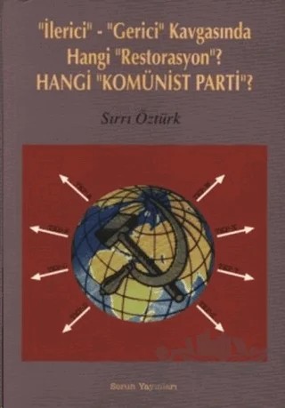 İlerici - Gerici Kavgasında Hangi Restorasyon? - Hangi Komünist Parti? – Sırrı Öztürk – Sorun Yayınları kitap kapağı