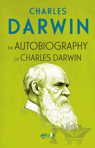 The Autobiography Of Charles Darwin – Charles Darwin – Fark Yayınları kitap kapağı