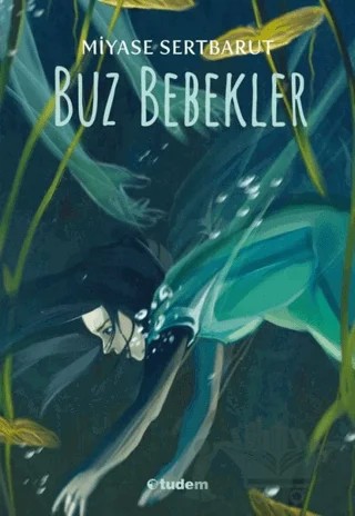Buz Bebekler – Miyase Sertbarut – Tudem Yayınları kitap kapağı