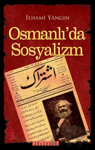 Osmanlı’da Sosyalizm – İlhami Yangın – Bilgeoğuz Yayınları kitap kapağı