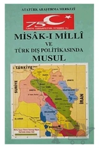 Misakimilli ve Türk Dış Politikasında Musul, Kerkük ve Erbil Meselesi Sempozyumu – Kolektif – Atatürk Araştırma Merkezi kitap kapağı