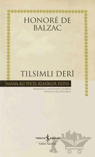 Tılsımlı Deri – Honore de Balzac – İş Bankası Kültür Yayınları kitap kapağı