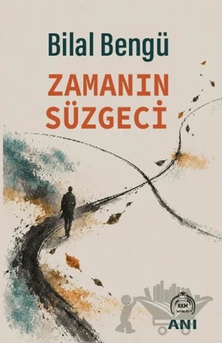 Zamanın Süzgeci – Bilal Bengü – Kekeme Yayınları kitap kapağı