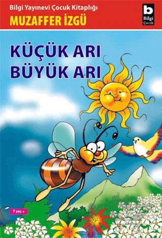 Küçük Arı Büyük Arı – Muzaffer İzgü – Bilgi Yayınevi kitap kapağı