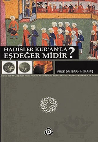 Hadisler Kur’an’la Eşdeğer midir? – İbrahim Sarmış – Düşün Yayıncılık kitap kapağı