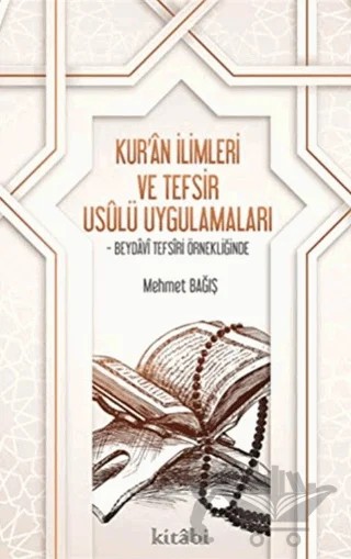 Kur’an İlimleri ve Tefsir Usulü Uygulamaları – Mehmet Bağış – Kitabi Yayınevi kitap kapağı
