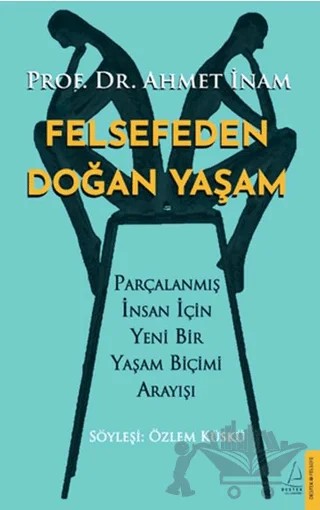 Felsefeden Doğan Yaşam – Ahmet İnam – Destek Yayınları kitap kapağı