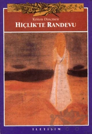 Hiçlikte Randevu – Kriton Dinçmen – İletişim Yayınevi kitap kapağı