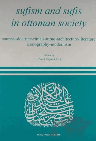 Sufism And Sufis İn Ottoman Society – Kolektif – Türk Tarih Kurumu Yayınları kitap kapağı