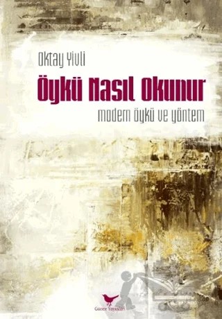 Öykü Nasıl Okunur – Oktay Yivli – Günce Yayınları kitap kapağı