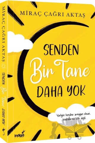 Senden Bir Tane Daha Yok – Miraç Çağrı Aktaş – İndigo Kitap kitap kapağı