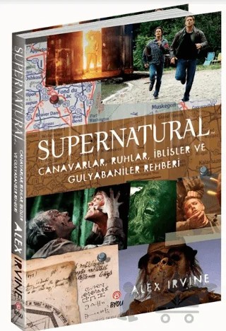 Supernatural - Canavarlar, Ruhlar, İblisler ve Gulyabaniler Rehberi – Alex Irvine – Beta Byou kitap kapağı