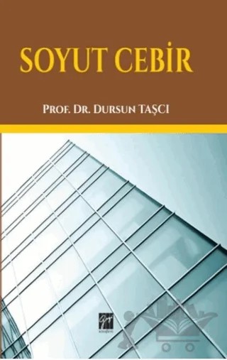 Soyut Cebir – Dursun Taşcı – Gazi Kitabevi kitap kapağı