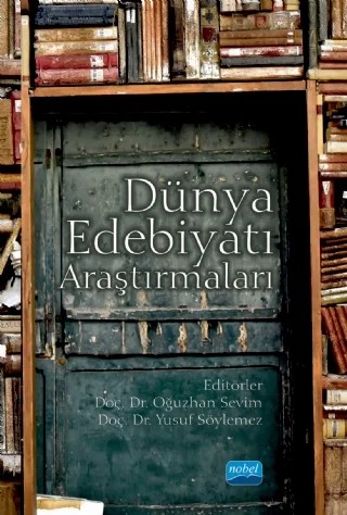 Dünya Edebiyatı Araştırmaları – Abdulkadir Kırbaş, Ahmet Karadoğan, Ayşegül Kayar, Bahadır Gücüyeter, Bayram Arıcı, Bekir Gökçe, Beytullah Karagöz, Bünyamin Sarıkaya, Dilek Ünveren Kapanadze, Elif Atalay, Erhan Şen, Fatih Torun, Fatih Veyis, Fettah Kuzu, Fetullah Uyumaz, Hüseyin Öztürk, İbrahim Doyumğaç, İzzet Şeref, Lokman Turan – Nobel Akademik Yayıncılık kitap kapağı