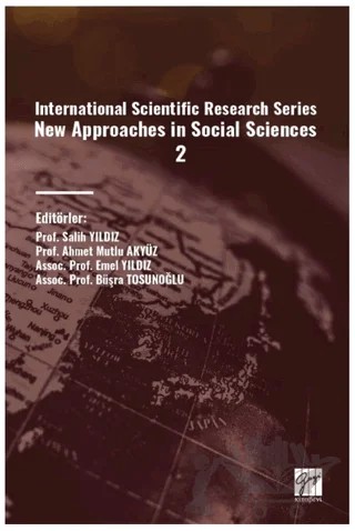 International Scientific Research Series New Approaches In Social Sciences 2 – Büşra Tosunoğlu, Emel Yıldız, Ahmet Mutlu Akyüz, Salih Yıldız – Gazi Kitabevi kitap kapağı