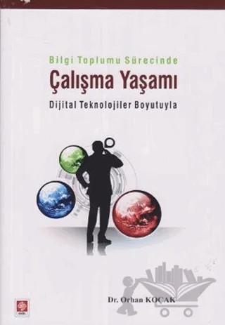 Bilgi Toplumu Sürecinde Çalışma Yaşamı – Orhan Koçak – Ekin Basım Yayın kitap kapağı