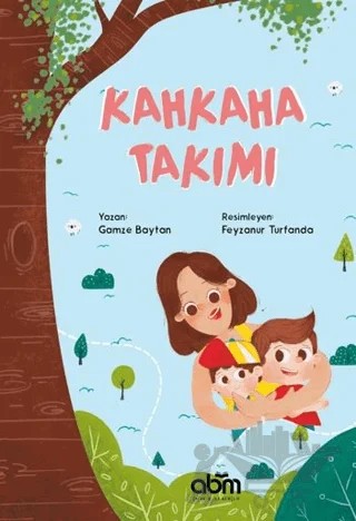 Kahkaha Takımı – Gamze Baytan – Abm Yayınevi kitap kapağı